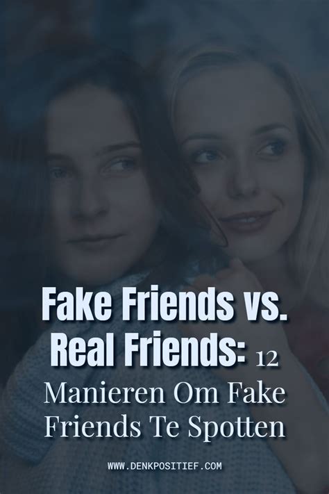 Real Friends vs Fake Friends 13 manieren om ze direct uit elkaar。